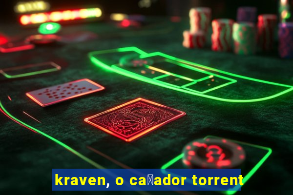 kraven, o ca莽ador torrent